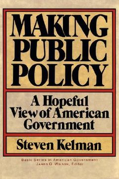 portada making public policy: a hopeful view of american government (en Inglés)