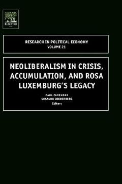 portada neoliberalism in crisis, accumulation, and rosa luxemburg's legacy (en Inglés)