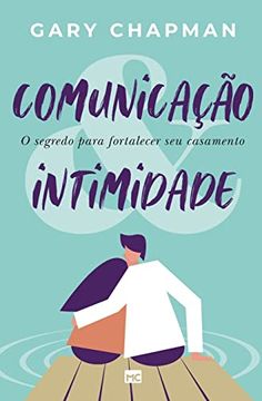 portada Comunicação & Intimidade: O Segredo Para Fortalecer seu Casamento (in Portuguese)