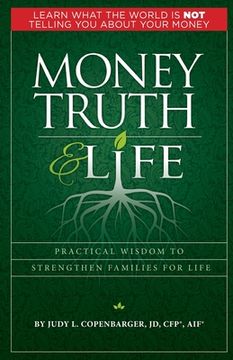 portada Money Truth & Life: Practical Wisdom to Strengthen Families for Life (en Inglés)