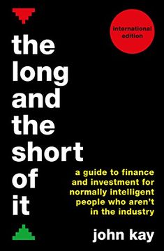 portada The Long and the Short of it (International Edition): A Guide to Finance and Investment for Normally Intelligent People who Aren’T in the Industry 