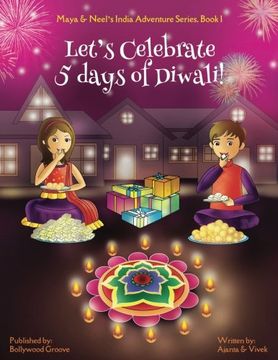 portada Let's Celebrate 5 Days of Diwali! (Maya & Neel's India Adventure Series, Book 1): Volume 1