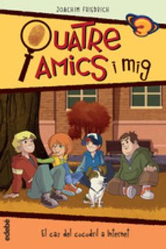 portada QUATRE AMICS I MIG 5. EL CAS DEL COCODRIL A INTERNETAREGUDA (En papel)