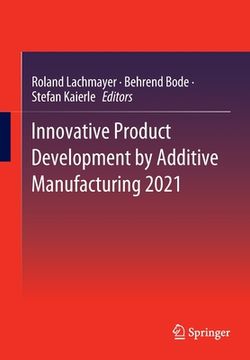 portada Innovative Product Development by Additive Manufacturing 2021 (en Inglés)