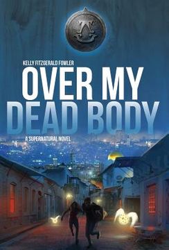 portada Over My Dead Body: A Supernatural Novel (en Inglés)