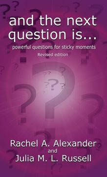 portada And the Next Question Is - Powerful Questions for Sticky Moments (Revised Edition)