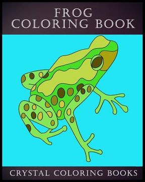 portada Frog Coloring Book: 30 Simple Frog Line Drawing Coloring Pages (en Inglés)
