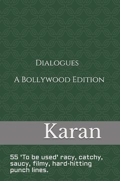 portada Dialogues - Bollywood Edition: 55 'To be used' racy, catchy, saucy, filmy, hard-hitting punch lines (en Inglés)