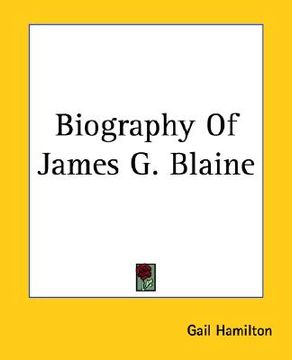 portada biography of james g. blaine (en Inglés)