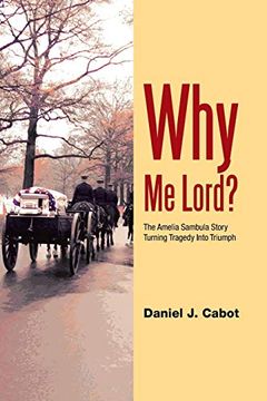 portada Why me Lord? The Amelia Sambula Story Turning Tragedy Into Triumph (in English)