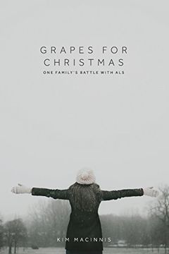 portada Grapes for Christmas: One Family's Battle With als (in English)