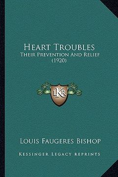 portada heart troubles: their prevention and relief (1920) (in English)