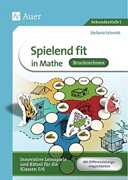 portada Spielend fit in Mathe Bruchrechnung Innovative Lernspiele und Rätsel für die Klassen 5/6 (en Alemán)