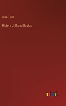 portada History of Grand Rapids (in English)