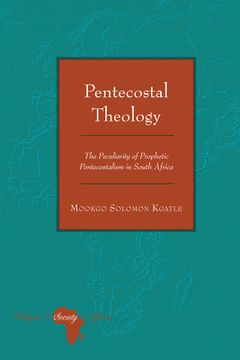 portada Pentecostal Theology: The Peculiarity of Prophetic Pentecostalism in South Africa (in English)