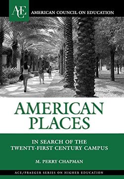 portada American Places: In Search of the Twenty-First Century Campus (en Inglés)