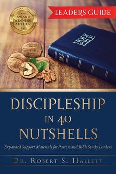 portada Discipleship in 40 Nutshells - Leaders Guide: Expanded Support Materials for Pastors and Bible Study Leaders (en Inglés)