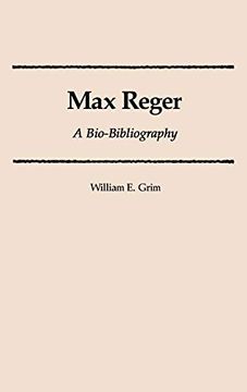 portada Max Reger: A Bio-Bibliography (Bio-Bibliographies in Music) (in English)