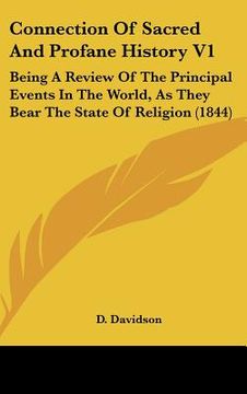 portada connection of sacred and profane history v1: being a review of the principal events in the world, as they bear the state of religion (1844)