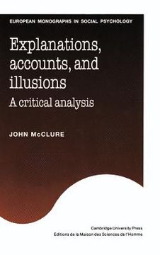 portada Explanations, Accounts, and Illusions Hardback: A Critical Analysis (European Monographs in Social Psychology) (in English)