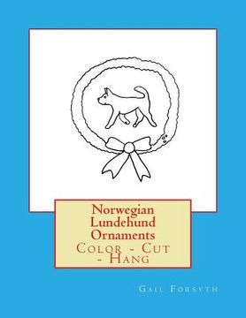 portada Norwegian Lundehund Ornaments: Color - Cut - Hang (in English)