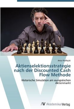 portada Aktienselektionsstrategie nach der Discounted Cash Flow Methode: Historische Simulation am europäischen Aktienmarkt