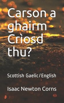 portada Carson a ghairm Crìosd thu?: Scottish Gaelic/English (en Gaélico Escocés)