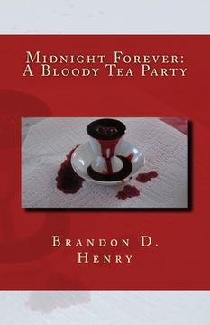 portada Midnight Forever: A Bloody Tea Party (en Inglés)