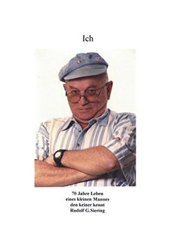 portada Ich - 70 Jahre Leben Eines Kleinen Mannes Den Keiner Kennt (German Edition)