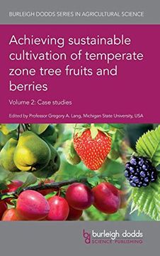 portada Achieving Sustainable Cultivation of Temperate Zone Tree Fruits and Berries Volume 2: Case Studies (Burleigh Dodds Series in Agricultural Science) (en Inglés)