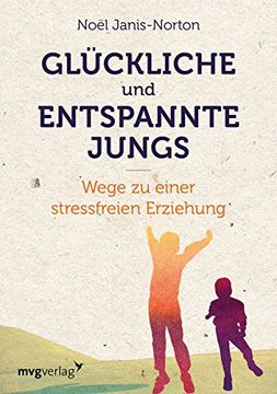 portada Glückliche und Entspannte Jungs: Wege zu Einer Stressfreien Erziehung (en Alemán)