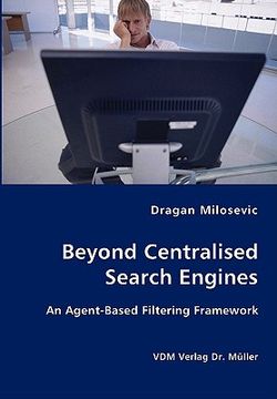 portada beyond centralised search engines- an agent-based filtering framework (en Inglés)