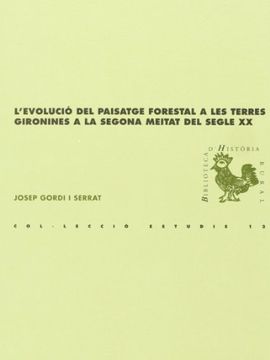 portada L’evolució del paisatge forestal a les terres gironines a la segona meitat de segle XX (BHR (Biblioteca d'Història Rural))