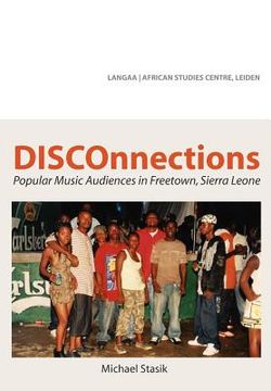 portada disconnections: popular music audiences in freetown, sierra leone (en Inglés)