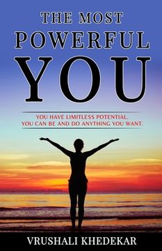 portada The Most Powerful YOU: You Have Limitless Potential. You Can Be and Do Anything You Want. (in English)