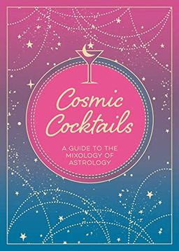 portada Cosmic Cocktails: A Guide to the Mixology of Astrology (in English)