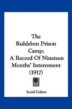 portada the ruhleben prison camp: a record of nineteen months' internment (1917)