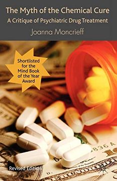 portada The Myth of the Chemical Cure: A Critique of Psychiatric Drug Treatment (en Inglés)