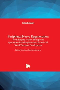 portada Peripheral Nerve Regeneration: From Surgery to New Therapeutic Approaches Including Biomaterials and Cell-Based Therapies Development
