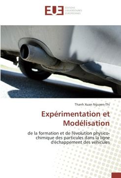 portada Expérimentation et Modélisation: de la formation et de l'évolution physico-chimique des particules dans la ligne d'échappement des véhicules