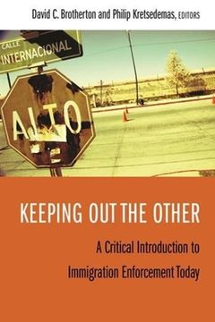 portada Keeping out the Other: A Critical Introduction to Immigration Enforcement Today (en Inglés)