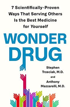 portada Wonder Drug: 7 Scientifically Proven Ways That Serving Others is the Best Medicine for Yourself (en Inglés)