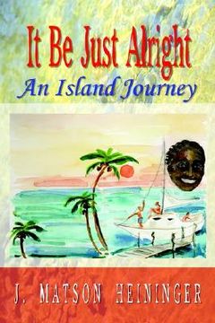 portada it be just alright: an island journey (en Inglés)