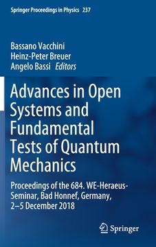 portada Advances in Open Systems and Fundamental Tests of Quantum Mechanics: Proceedings of the 684. We-Heraeus-Seminar, Bad Honnef, Germany, 2-5 December 201 (en Inglés)