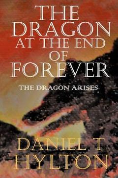 portada The Dragon at the End of Forever: Book Two: The Dragon Arises (in English)