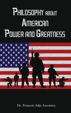 portada Philosophy about American Power and Greatness (en Inglés)