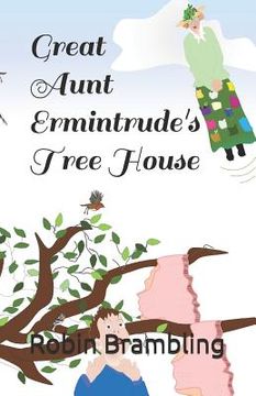 portada Great Aunt Ermintrude's Tree House (en Inglés)
