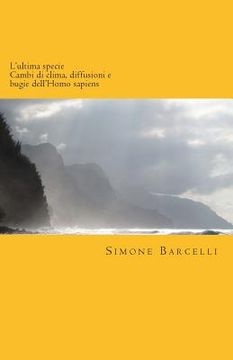 portada L'ultima specie: Cambi di clima, diffusioni e bugie dell'Homo sapiens (en Italiano)