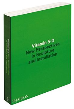 portada Vitamin 3-D: New Perspectives in Sculpture and Installation 