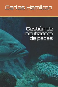 portada Gestión de Incubadora de Peces (in Spanish)